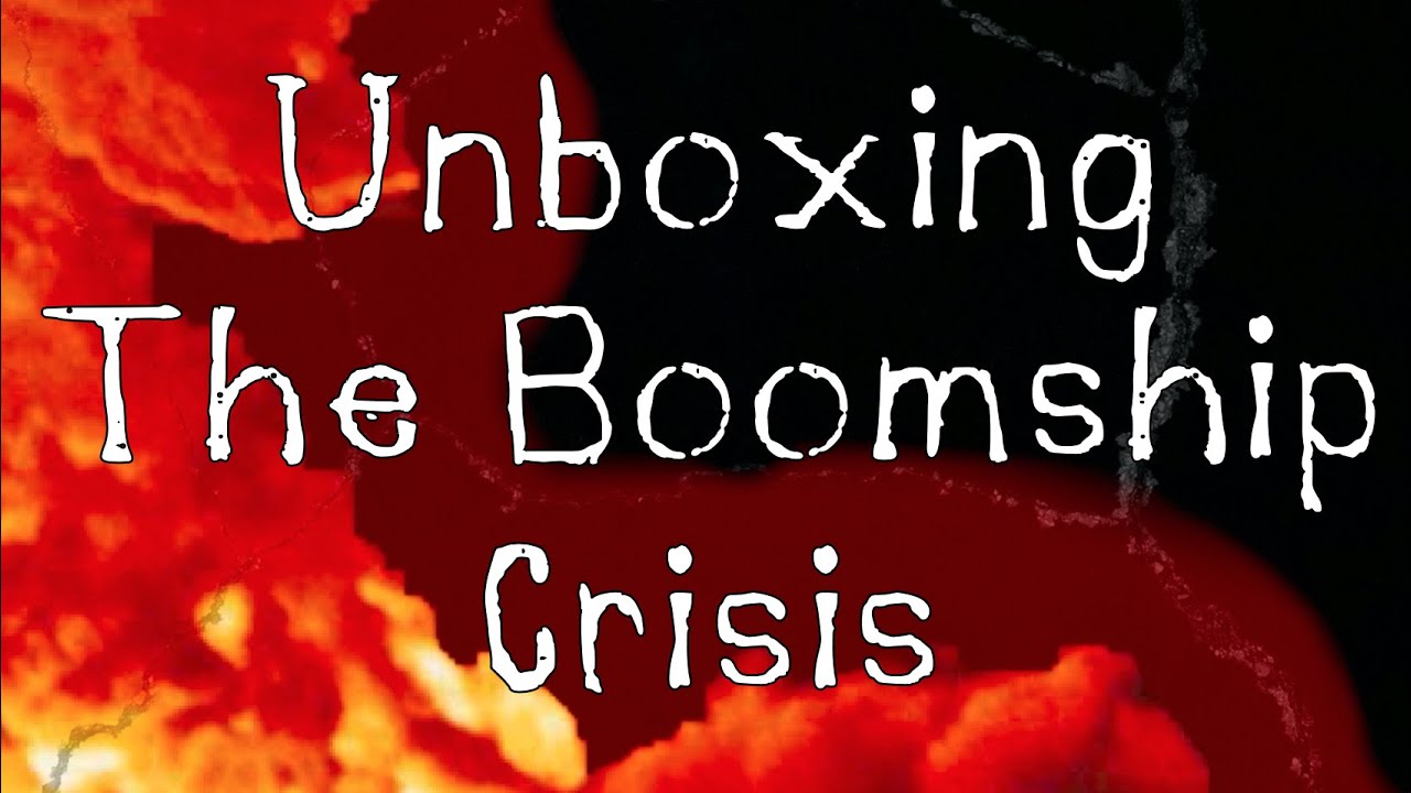 Unboxing The Boomship Crisis [4K]