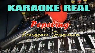 PEPELING  KARAOKE SRAGENAN RASA GAMELAN  ARRANSEMEN TERBARU