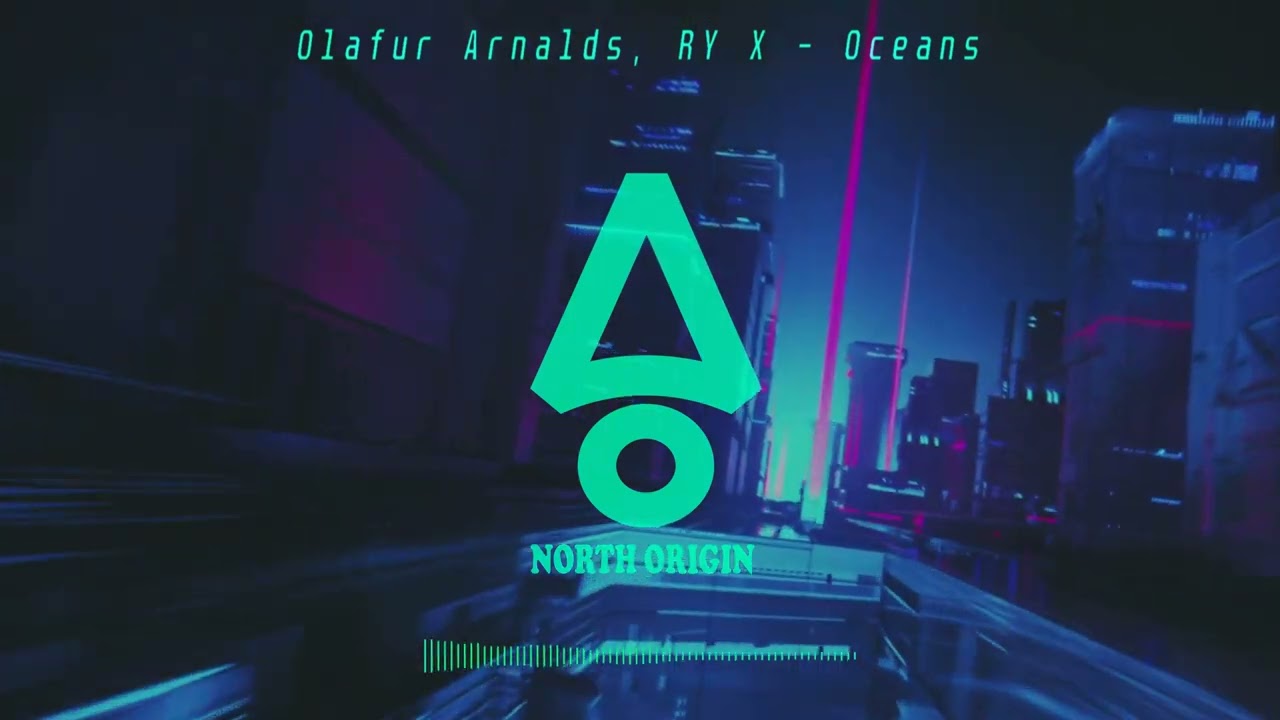 Olafur Arnalds, RY X - Oceans (Melodic House / Organic House)