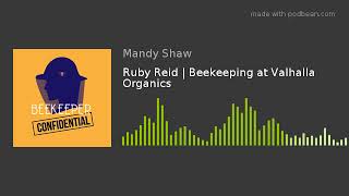 Ruby Reid | Beekeeping at Valhalla Organics