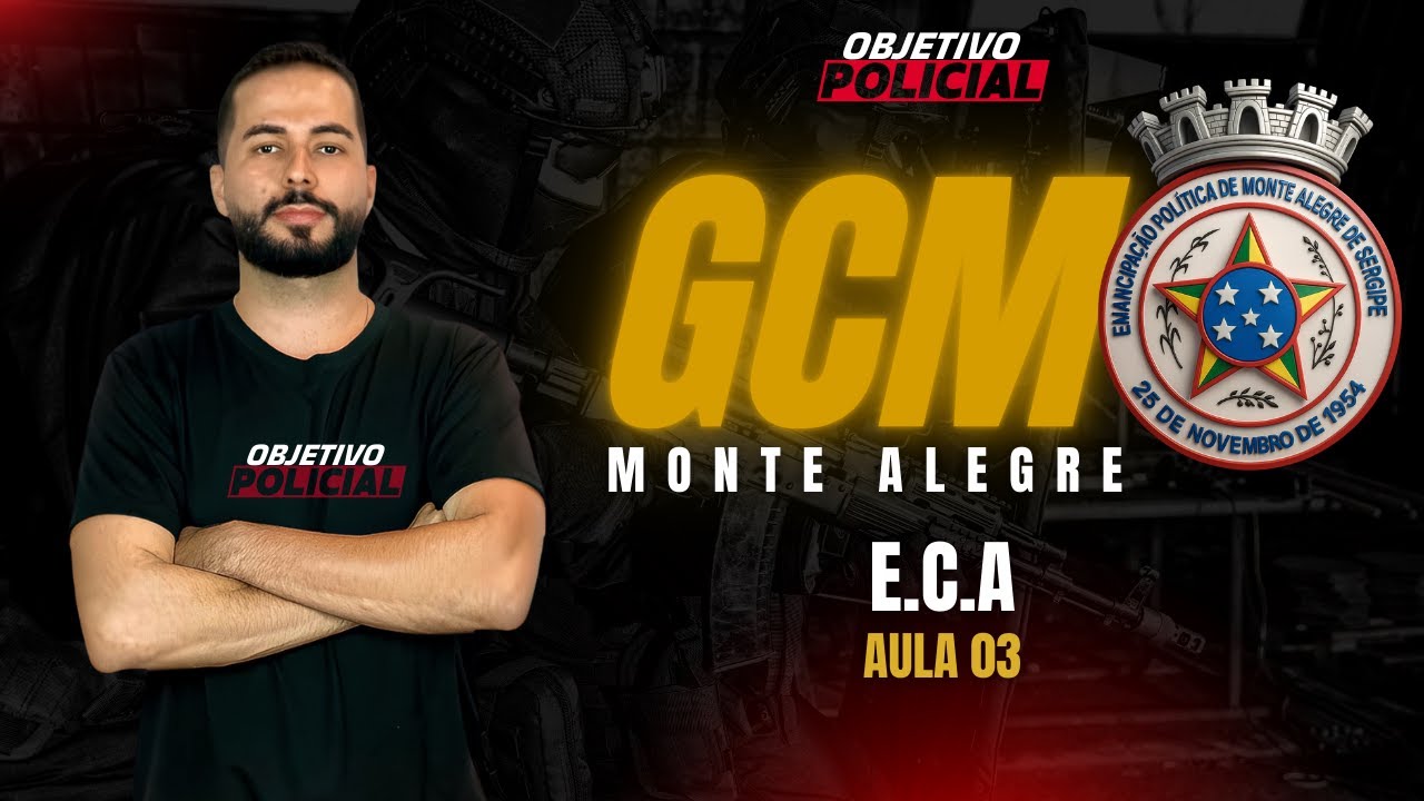 ECA PARA GCM MONTE ALEGRE - ESTATUTO DA CRIANÇA E DO ADOLESCENTE - AULA 01