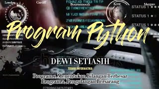 PROGRAM PYTHON MENENTUKAN BILANGAN TERBESAR DAN PENGULANGAN BERSARANG