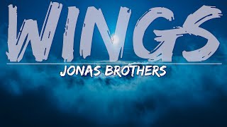Jonas Brothers - Wings (Lyrics) - Full Audio, 4k Video