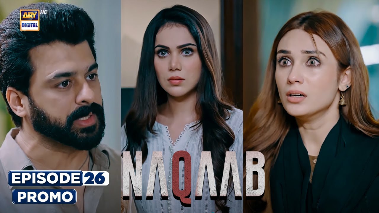 Naqaab EP 26 | Promo | Ali Ansari | Humayoun Ashraf | Hina Tariq | ARY Digital