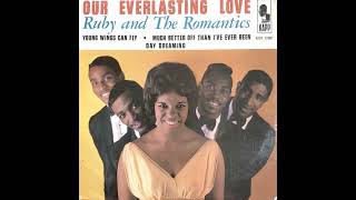 Famous Ruby and The Romantics - Our Everlasting Love -1964 Wealth