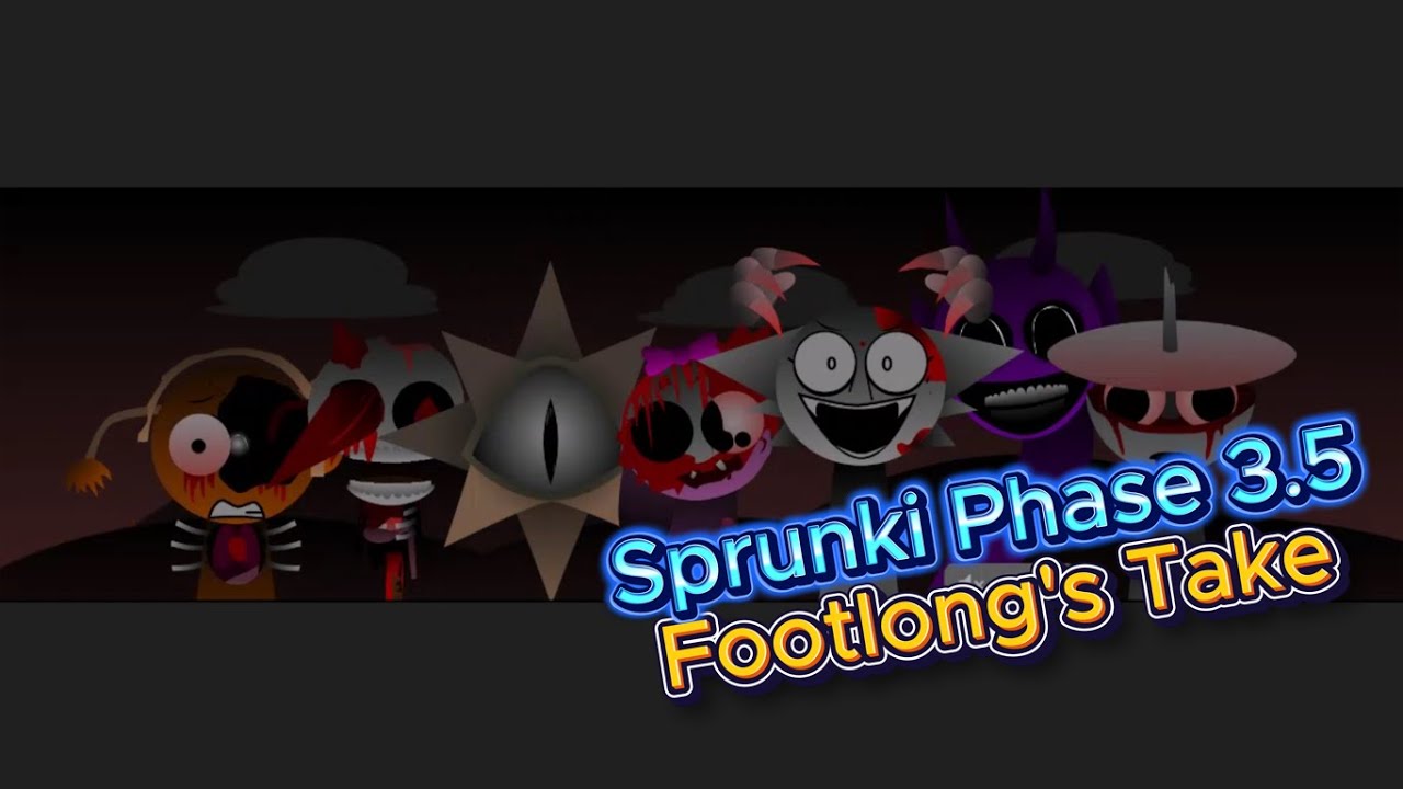Sprunki Phase 3.5 Definitive (Footlong's Take) Mix YouTube