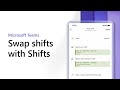 Swap shifts with Shifts in Microsoft Teams