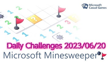 【New Microsoft Minesweeper】  Daily Challenges 2023/06/20