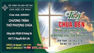 HTTL CÀ MAU - Chương Trình Thờ Phượng Chúa - 20/06/2021