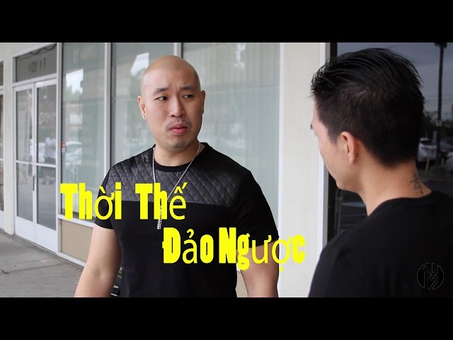 Thời Thế Đảo Ngược - 102 Productions - Tấn Phúc, Minh class=