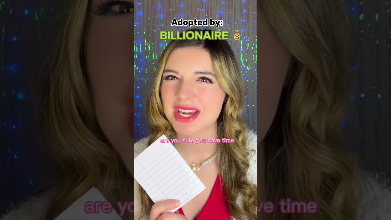 You get adopted by a billionaire…(PART 3) 