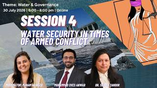 Session 4: Water Security in Times of Armed Conflict
