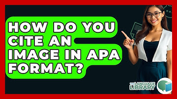 How Do You Cite An Image In APA Format? - The Language Library