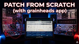 Patch from scratch with GrainHeads granular sampler