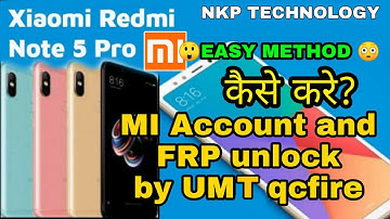 Mi note 5 pro mi account and frp unlock by umt qcfire