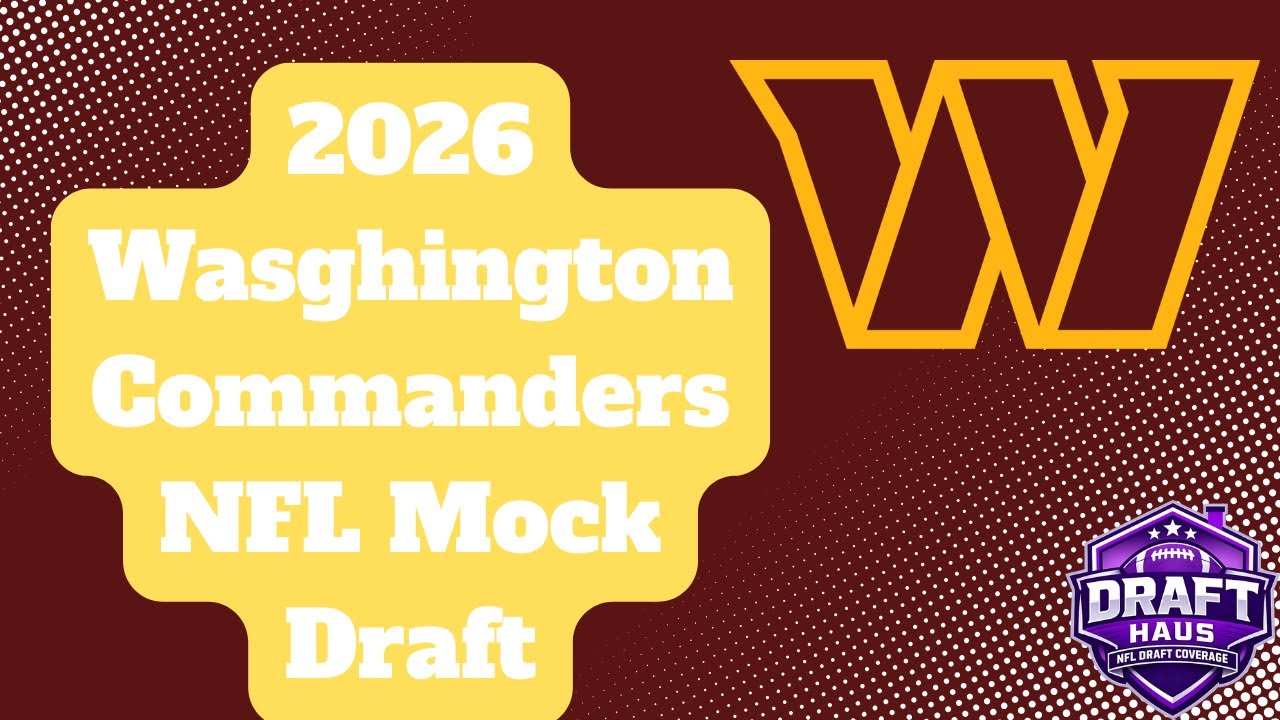 Washington Commanders 2026 NFL Mock Draft Vol. 1