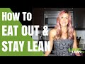 How to Eat Out &amp; Stay Lean | LiveLeanTV