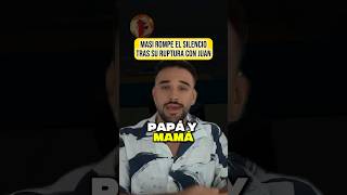 Masi Rompe El Silencio Su Verdad Tras La Ruptura Con Illojuan