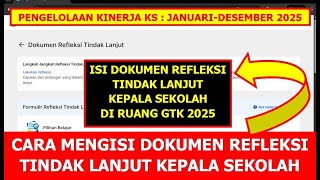 CARA MENGISI DOKUMEN REFLEKSI TINDAK LANJUT PENGELOLAAN KINERJA KEPALA SEKOLAH 2025