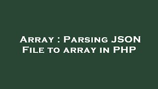 Array : Parsing JSON File to array in PHP