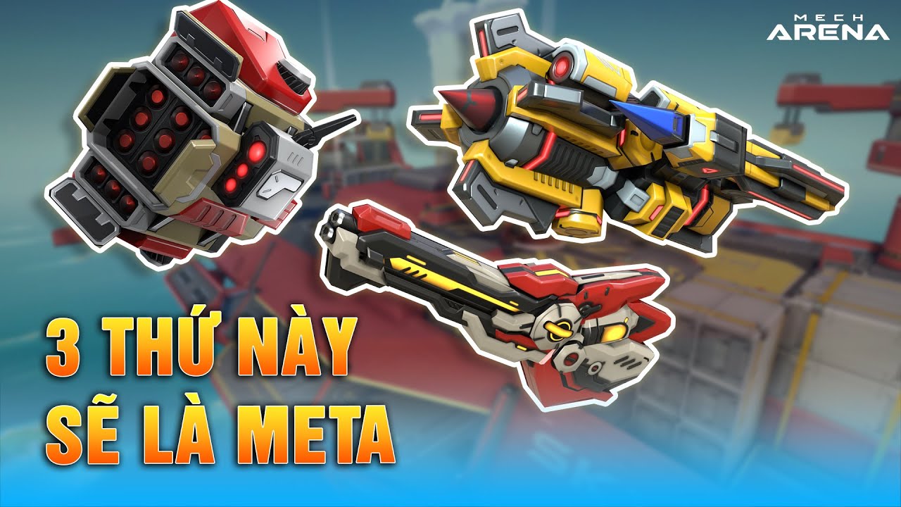 Đây Sẽ Là 3 Vũ Khí META MỚI Trong Mech Arena! 🔥