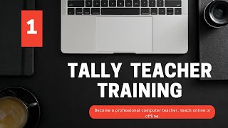 Teach Tally online or offline | Become a Tally Teacher day 1 screenshot 4