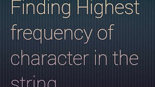 C program to find highest frequency of character in string