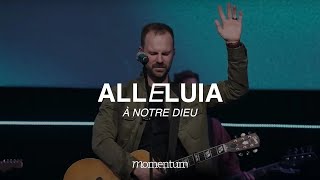 Alleluia (La Bénédiction France) - feat Dan Luiten - live Momentum musique