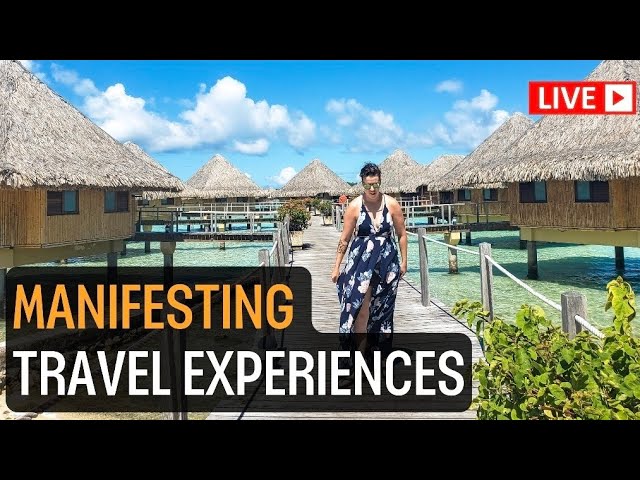 Manifesting Travel - French Polynesia, Cruises and Moving to Thailand
