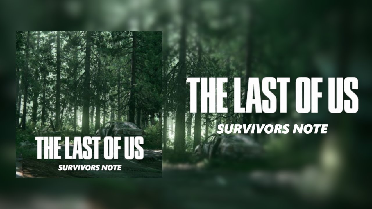 The Last Of Us - Survivors Note Narration