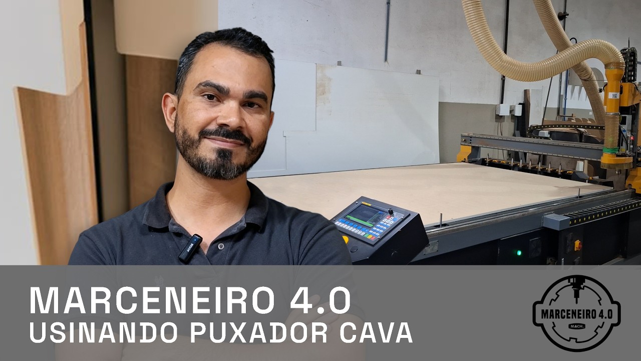 Marceneiro 4.0 - Episódio 8 – Usinando Puxador Cava na Router da Mach cnc