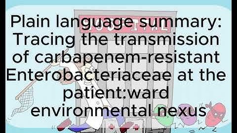 Plain language: Tracing the transmission of carbapenem-resistant Enterobacteriaceae