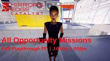 [PC] Mirrors Edge Catalyst All Opportunity Missions Master