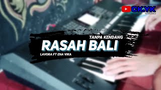 Tanpa kendang RASAH BALI - Lavora ft Ena Vika (cover)