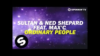 Sultan & Ned Shepard feat. Max'C - Ordinary People (OUT NOW!)