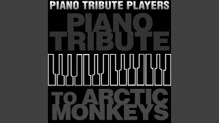 Do I Wanna Know? - Piano Tribute Players