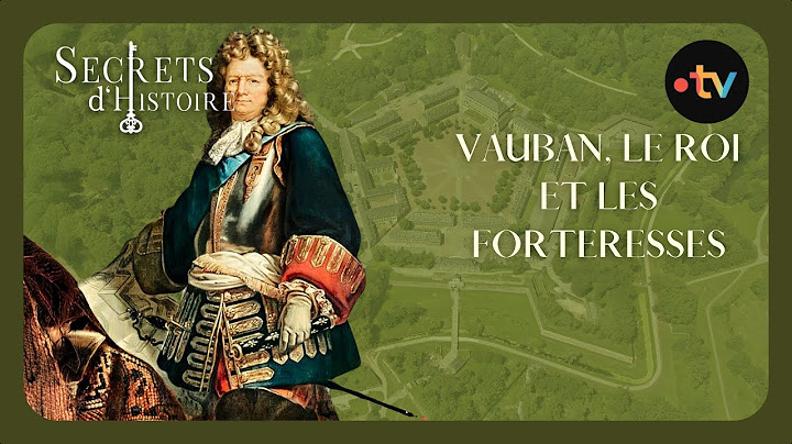 Vauban, the King and the Fortresses