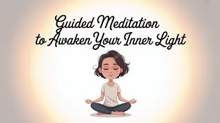 Awaken Your inner light (Guided meditation)