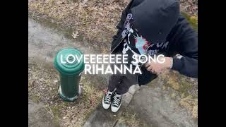 loveeeeeee song - rihanna (sped up)