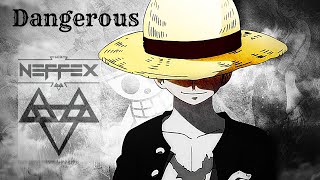 One Piece AMV Dangerous (Neffex)