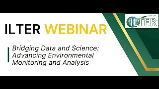 ILTER Webinar #10: Bridging Data and Science (February 2025)