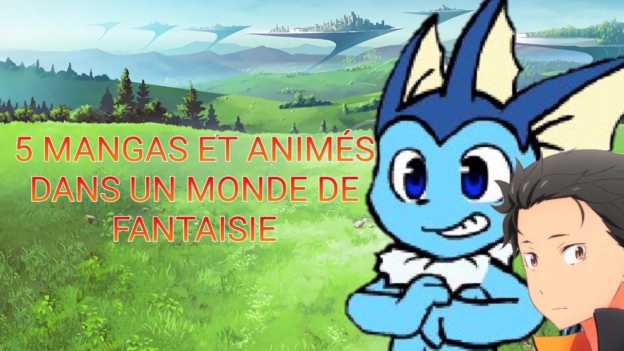 5 mangas et animés dans un monde fantastique ! (reupload) - YouTube