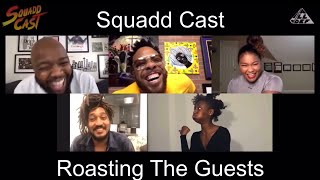 Squadd Roasting the guests Part 2