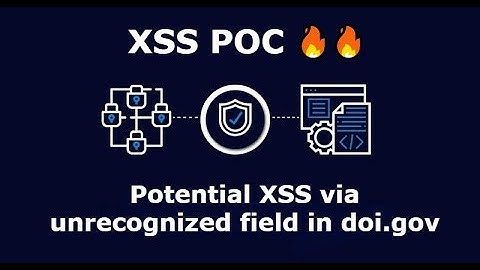 Potential XSS via unrecognized field in doi.gov | XSS POC 🔥🔥