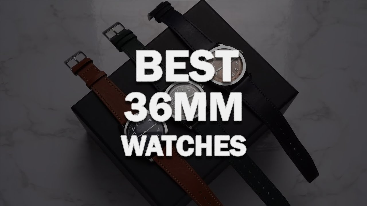 Discover the BEST 36mm Watches You Need! - YouTube