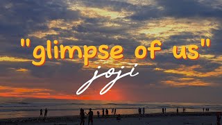 Joji - Glimpse of Us (lyric) | Kodaline | Ed Sheeran|