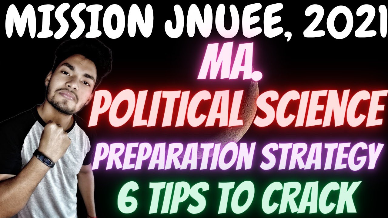 JNUEE 2021:-How To Crack MA Political Science | Full Preparation Strategy | 6 Best Tips To Crack💡