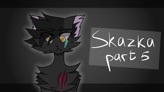 Skazka | part 5