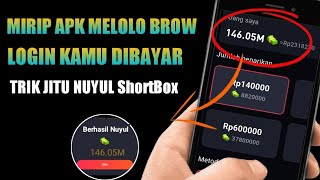 APK BARU BROW TERBUKTI DIBAYAR APLIKASI PENGHASIL UANG  2025 - Cara Nuyul ShortBox  screenshot 1