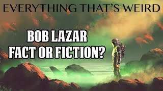 Ep#5 - Bob Lazar - Everything Thats Weird